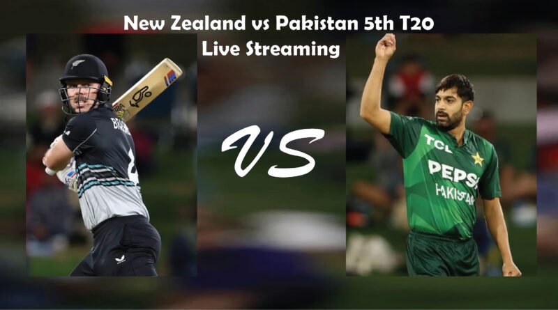 New Zealand vs Pakistan 5th T20—Live Streaming