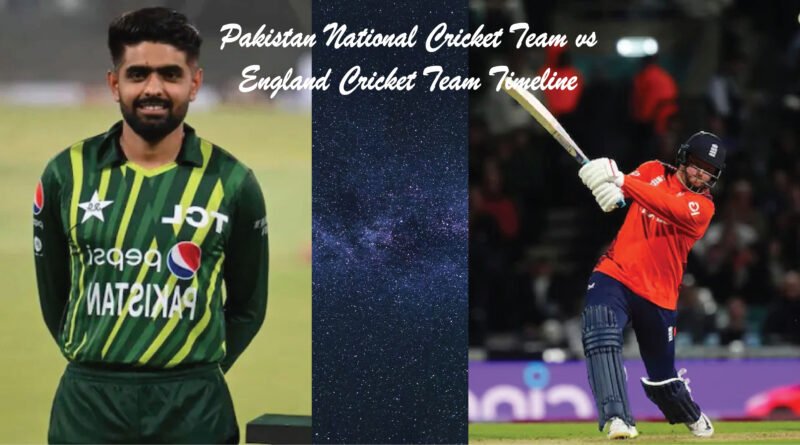 Pakistan National Cricket Team vs England Cricket Team Timeline