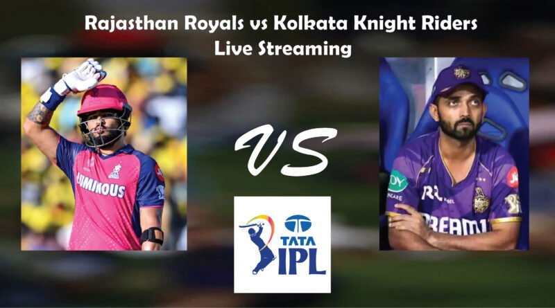 Rajasthan Royals vs Kolkata Knight Riders Live